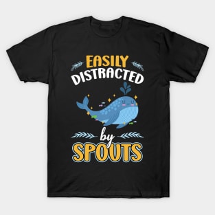 Easily Distracted By Spouts - Whale Watching T-Shirt